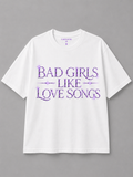 Bad Girls Like Love Songs (White)